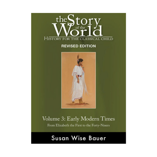 The Story of the World, Revised Edition Volume 3 Text: Early Modern Times, 9781945841446