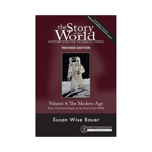 The Story of the World Revised Edition Volume 4: The Modern Age, 9781945841903