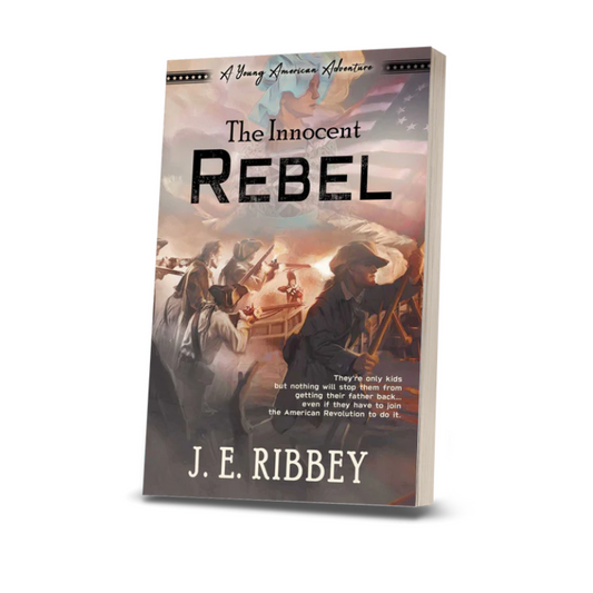 The Innocent Rebel: A Young American Revolutionary War Adventure Book 1 (Paperback)
