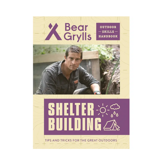 Bear Grylls Outdoor Skills Handbook: Shelter Building