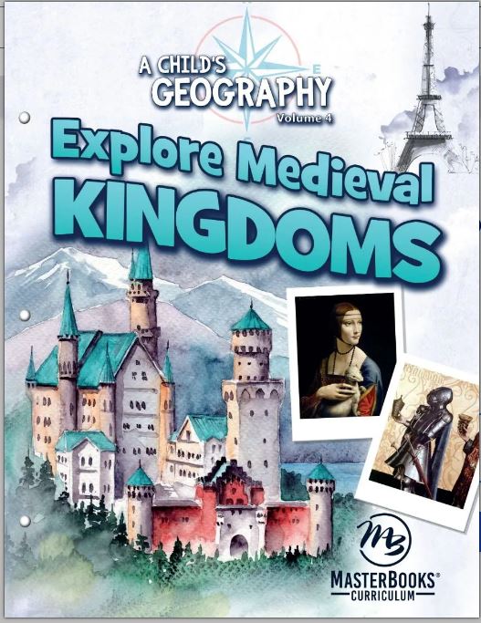 MasterBooks A Child's Geography Vol. 4: Explore Medieval Kingdoms, M317-9