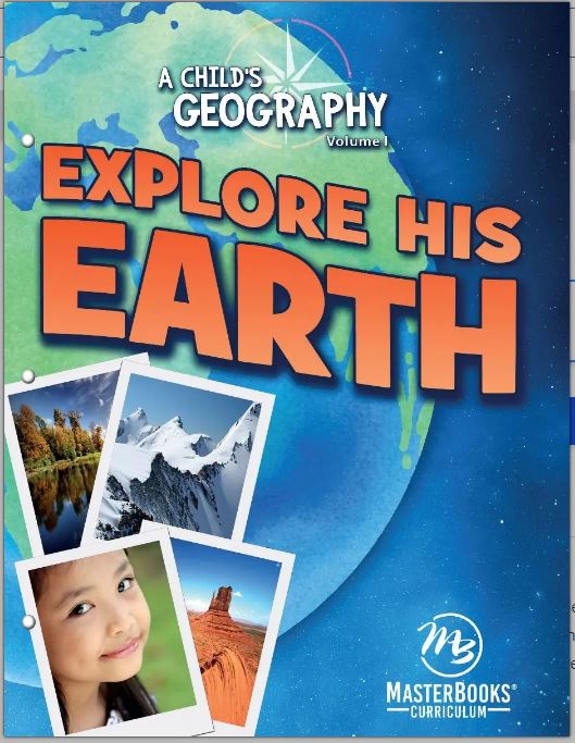 MasterBooks A Child's Geography Vol. 1: Explore His Earth, M274-5