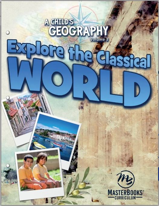 MasterBooks A Child's Geography Vol. 3: Explore the Classical World, MB275-2