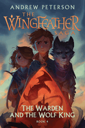 The Warden and the Wolf King: The Wingfeather Saga Book #4 (Hardcover)