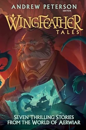 Wingfeather #5: Seven Thrilling Stories from the World of Aerwiar, 9780525653622